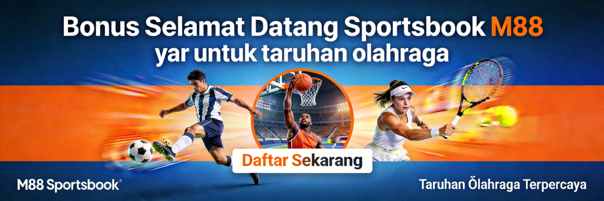 Bonus Selamat Datang Sportsbook M88 untuk taruhan olahraga