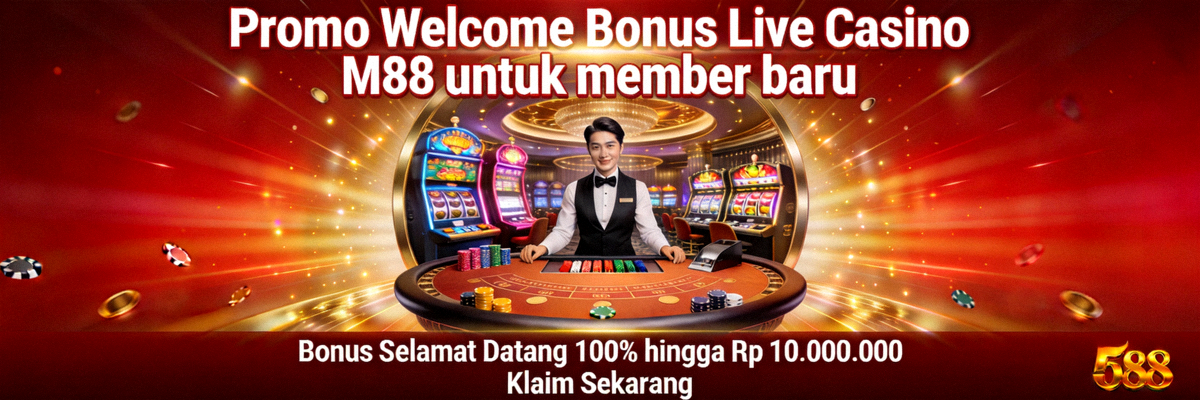 Promo Welcome Bonus Live Casino M88 untuk member baru